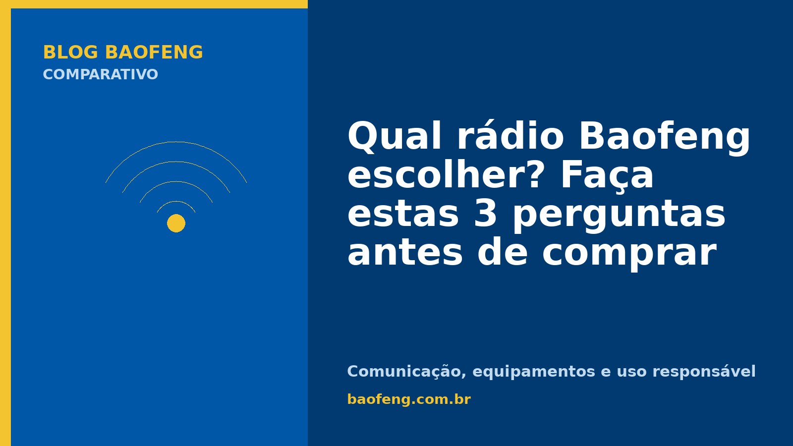 Qual rádio Baofeng escolher? Faça estas 3 perguntas antes de comprar