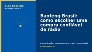 Baofeng Brasil: como escolher uma compra confiável de rádio