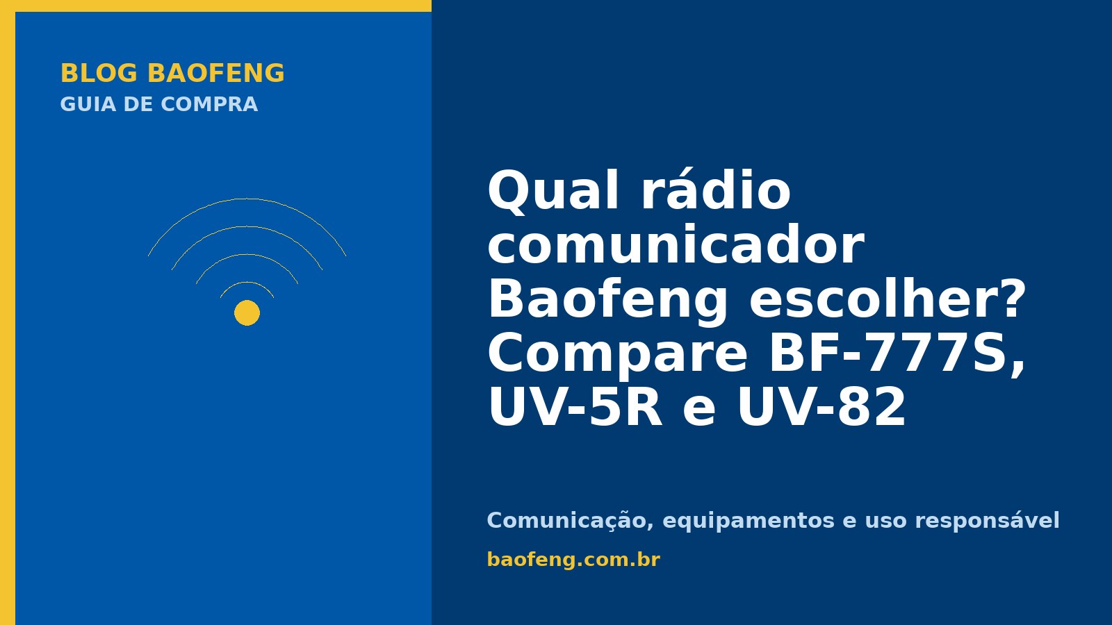 Qual rádio comunicador Baofeng escolher? Compare BF-777S, UV-5R e UV-82