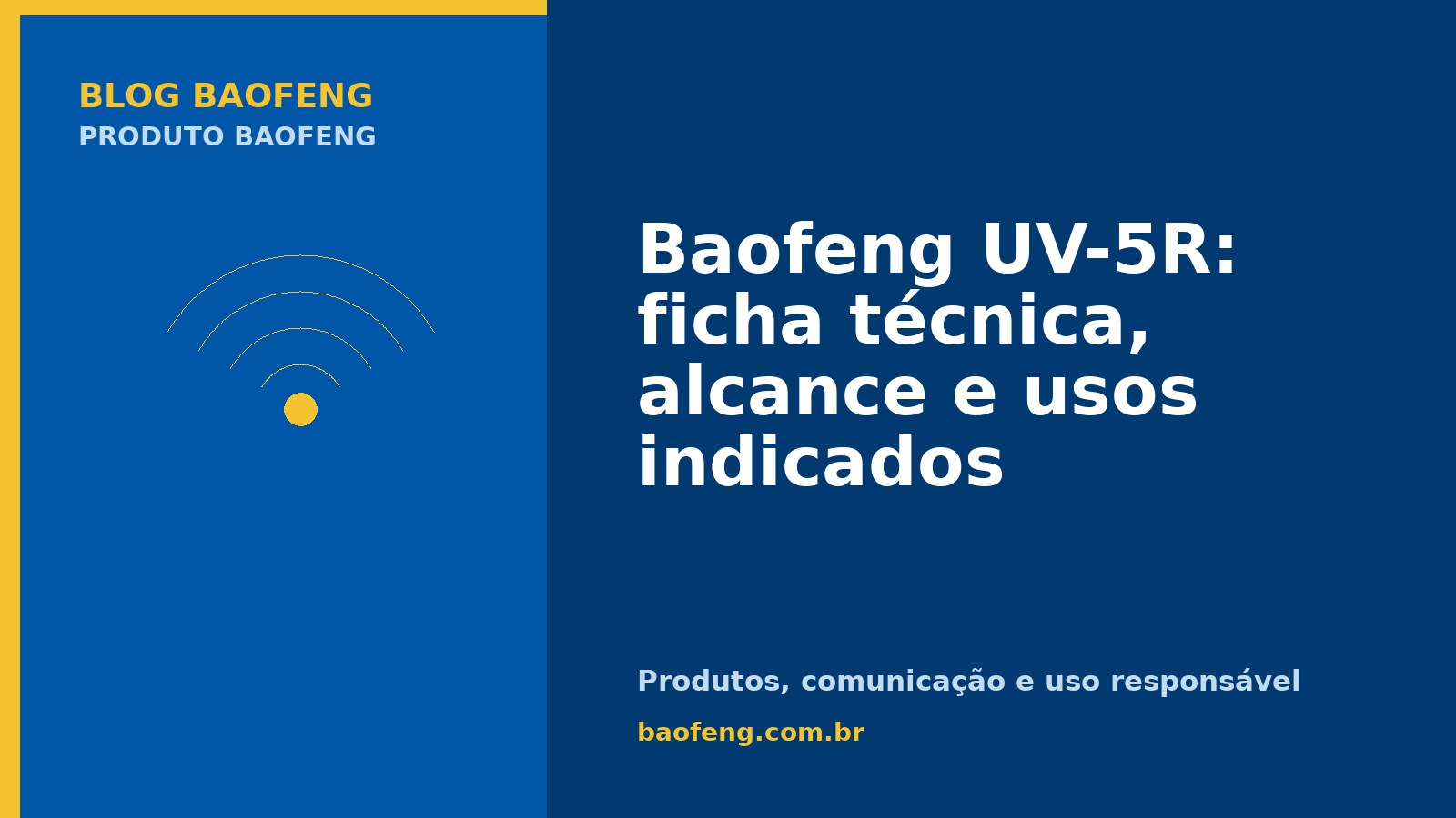 Baofeng UV-5R: ficha técnica, alcance e usos indicados
