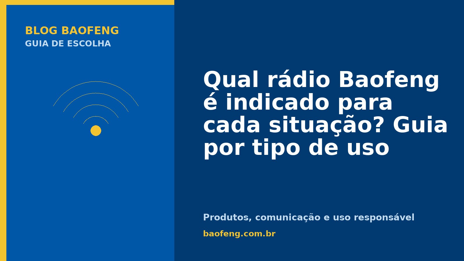 Qual rádio Baofeng é indicado para cada situação? Guia por tipo de uso